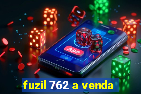 fuzil 762 a venda